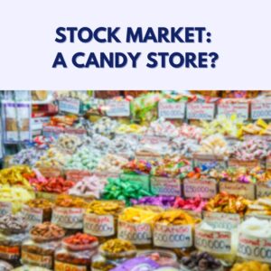 Stock Market - A candy store - Explain Like I'm 5 - by StockPatri